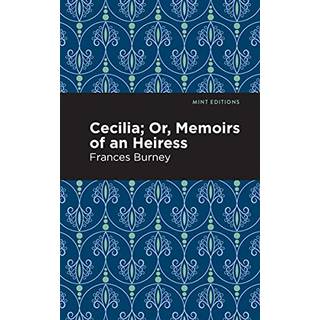 Cecilia; Or, Memoirs of an Heiress