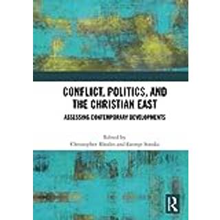 Conflict, Politics, and the Christian East