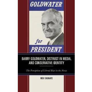 Barry Goldwater, Distrust in Media, and Conservative Identity