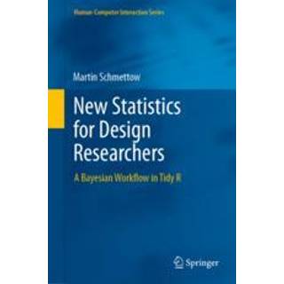 New Statistics for Design Researchers