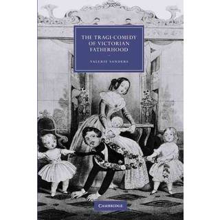 The Tragi-Comedy of Victorian Fatherhood
