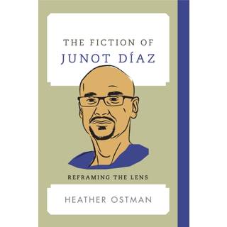 The Fiction of Junot Diaz