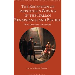 The Reception of Aristotle’s Poetics in the Italian Renaissance and Beyond