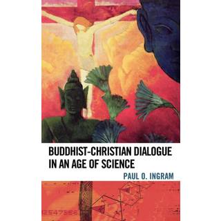 Buddhist-Christian Dialogue in an Age of Science