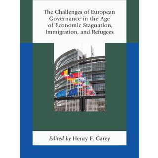 The Challenges of European Governance in the Age of Economic Stagnation, Immigration, and Refugees