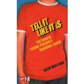 Tell It like It Is: The Virgin young person's survival guide