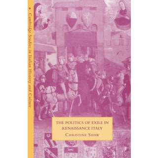 The Politics of Exile in Renaissance Italy