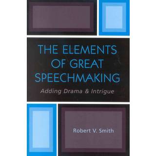 The Elements of Great Speechmaking