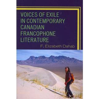 Voices of Exile in Contemporary Canadian Francophone Literature
