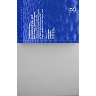 European Union Environment Policy and New Forms of Governance: A Study of the Implementation of the Environmental Impact Assessment Directive and the Eco-management and Audit Scheme Regulation in Three Member States