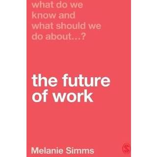 What Do We Know and What Should We Do About the Future of Work?
