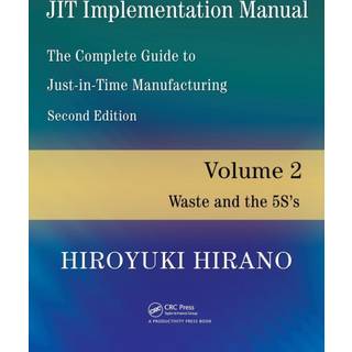 JIT Implementation Manual -- The Complete Guide to Just-In-Time Manufacturing