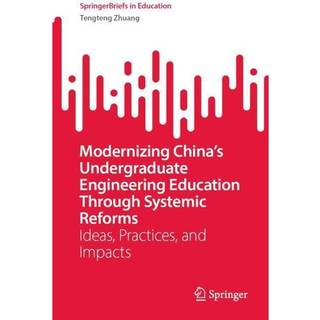 Modernizing China’s Undergraduate Engineering Education Through Systemic Reforms
