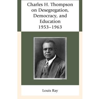 Charles H. Thompson on Desegregation, Democracy, and Education