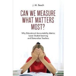 Can We Measure What Matters Most?