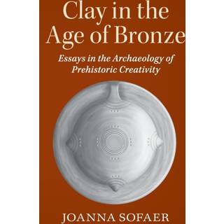 Clay in the Age of Bronze
