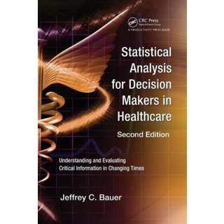 Statistical Analysis for Decision Makers in Healthcare