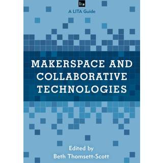 Makerspace and Collaborative Technologies