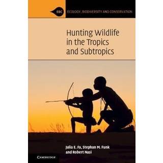 Hunting Wildlife in the Tropics and Subtropics