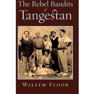 The Rebel Bandits of Tangestan