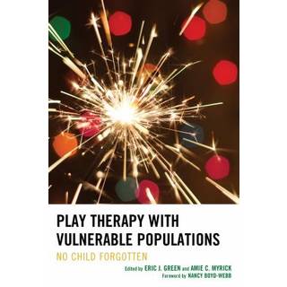 Play Therapy with Vulnerable Populations