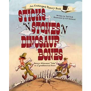 Sticks ’n’ Stones ’n’ Dinosaur Bones