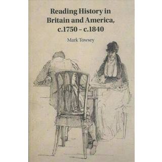 Reading History in Britain and America, c.1750–c.1840