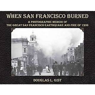When San Francisco Burned