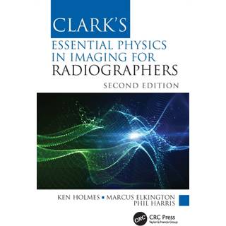 Clark's Essential Physics in Imaging for Radiographers