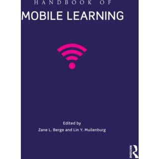 Handbook of Mobile Learning