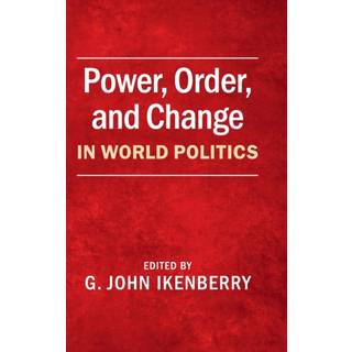Power, Order, and Change in World Politics