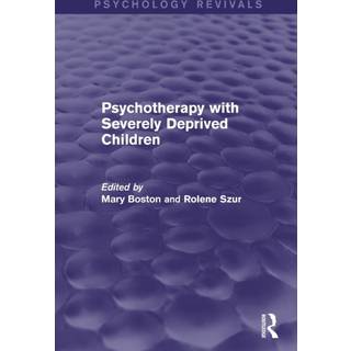 Psychotherapy with Severely Deprived Children