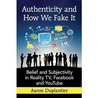 Authenticity and How We Fake It