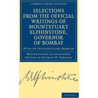 Selections from the Minutes and Other Official Writings of the Honourable Mountstuart Elphinstone, Governor of Bombay