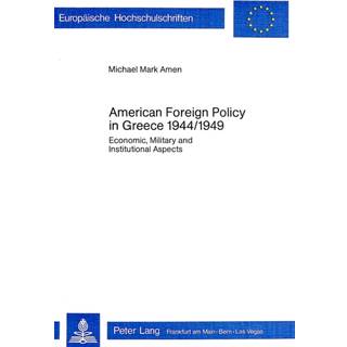 American Foreign Policy in Greece, 1944-1949