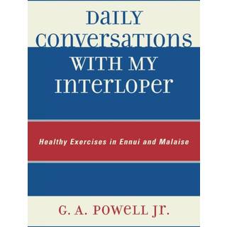 Daily Conversations with my Interloper