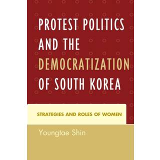 Protest Politics and the Democratization of South Korea