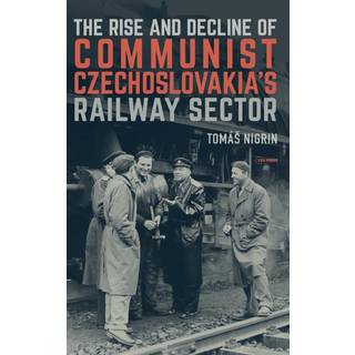 The Rise and Decline of Communist Czechoslovakia´s Railway Sector
