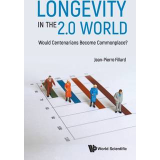 Longevity In The 2.0 World: Would Centenarians Become Commonplace?