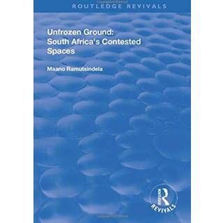 Unfrozen Ground: South Africa's Contested Spaces