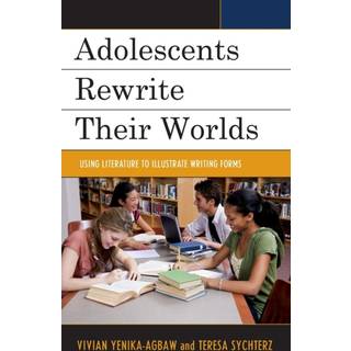 Adolescents Rewrite their Worlds
