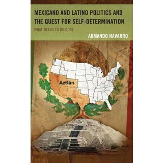 Mexicano and Latino Politics and the Quest for Self-Determination