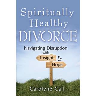 Spiritually Healthy Divorce