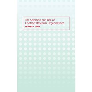 The Selection and Use of Contract Research Organizations