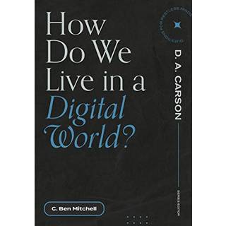 How Do We Live in a Digital World?