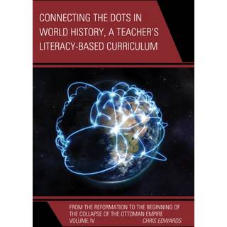 Connecting the Dots in World History, A Teacher's Literacy Based Curriculum