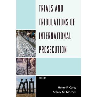 Trials and Tribulations of International Prosecution