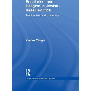 Secularism and Religion in Jewish-Israeli Politics