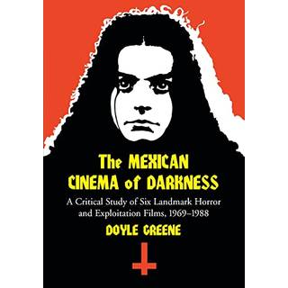 The Mexican Cinema of Darkness