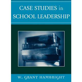 Case Studies in School Leadership